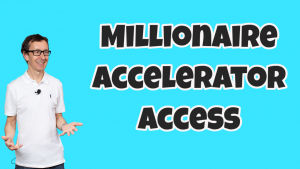 Millionaire Accelerator Access